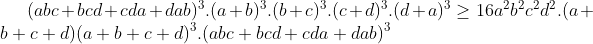 Préparations aux olympiades de première (2010-2011) - Page 18 Gif.latex?(abc+bcd+cda+dab)^3.(a+b)^3.(b+c)^3.(c+d)^3.(d+a)^3\ge16a^2b^2c^2d^2.(a+b+c+d)(a+b+c+d)^3